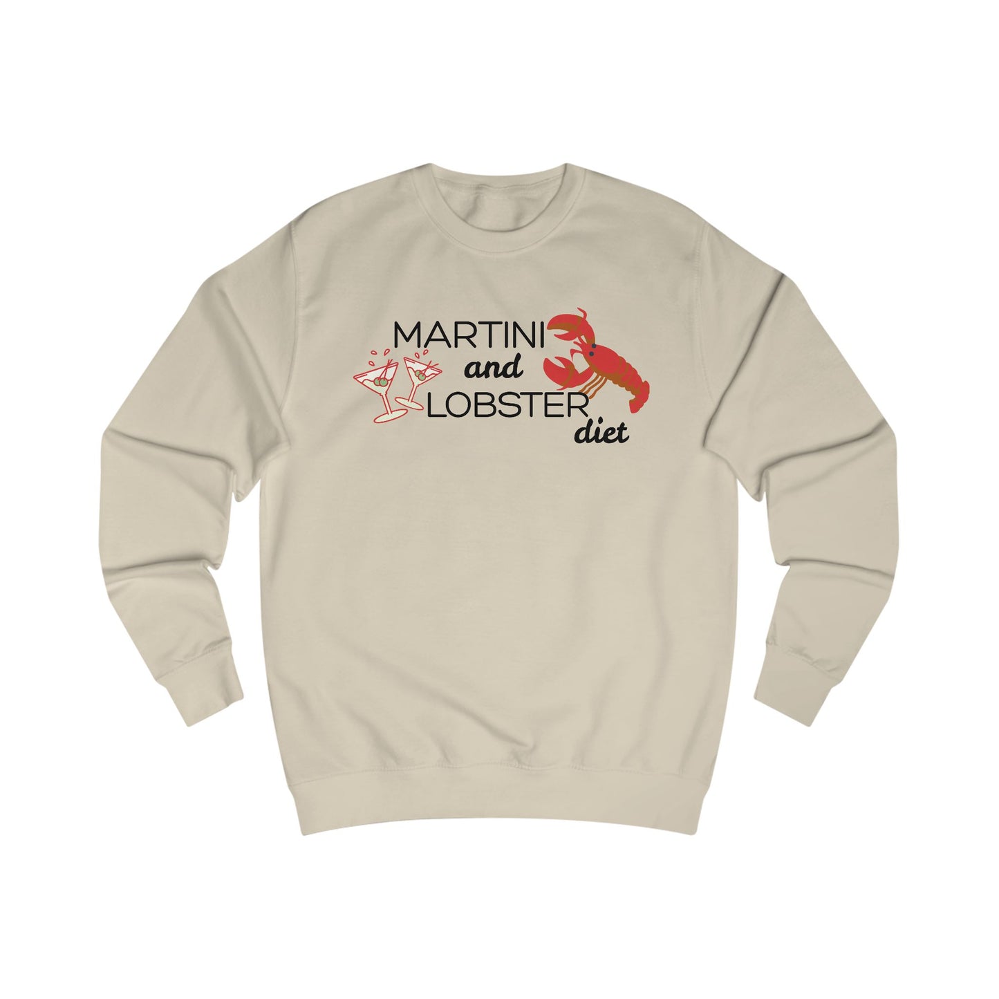"Martini and Lobster Diet" Sweatshirt