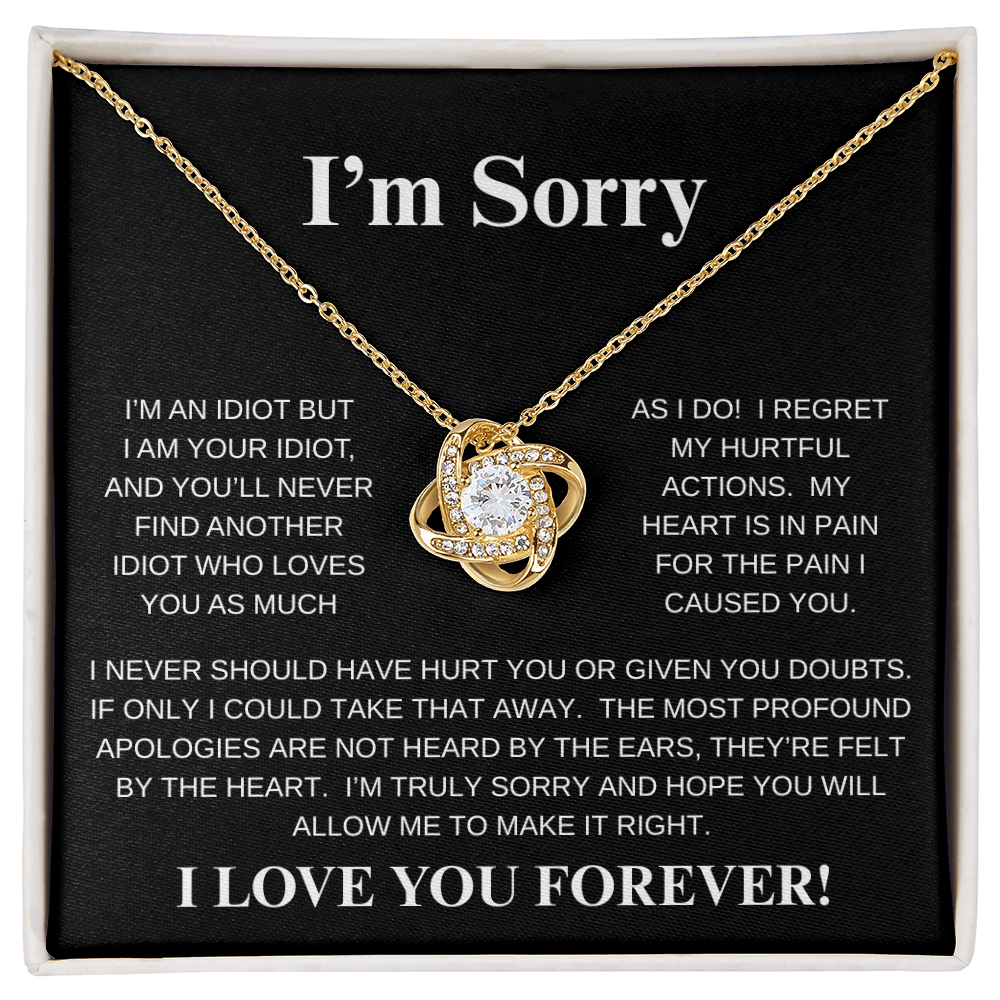 I'M SORRY....I LOVE YOU FOREVER!*LOVE KNOT* NECKLACE