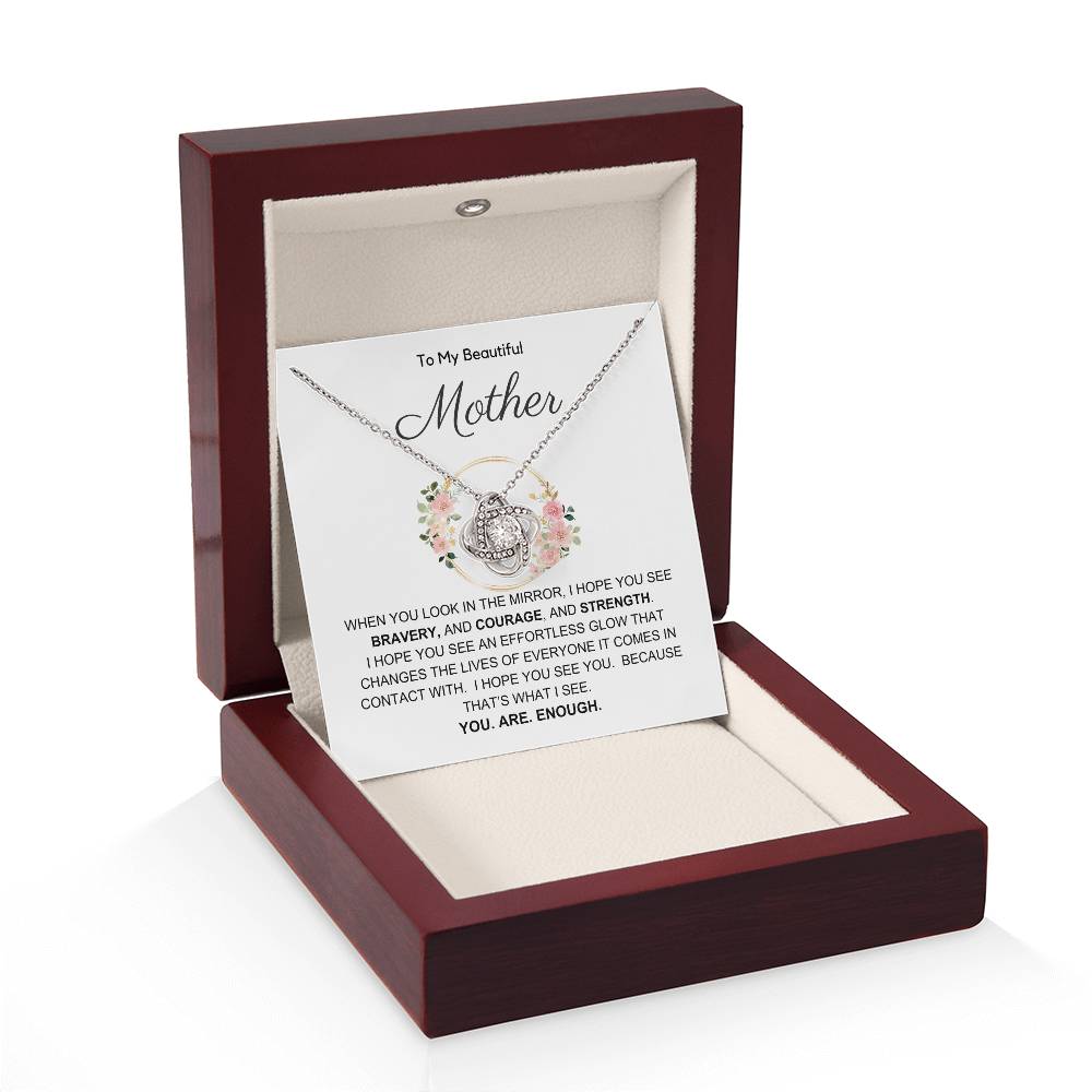 To My Beautiful Mother, You Are Enough/Love Knot Necklace
