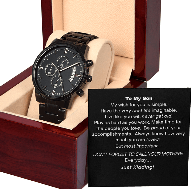 To My Son, Don't Forget To Call Your Mother!/Chronograph Watch.