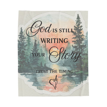 Super Soft!!  Inspirational 'God Is Still Writing Your Story' Velveteen Plush Blanket