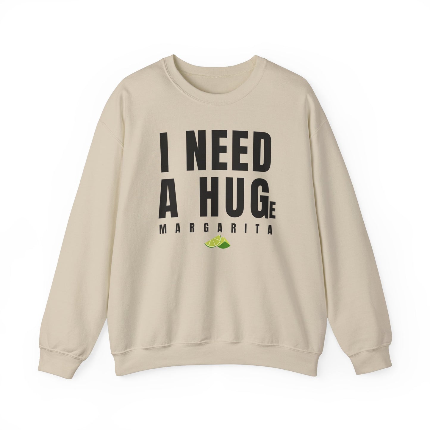 "I Need A Huge" Margarita Design Unisex Crewneck Sweatshirt