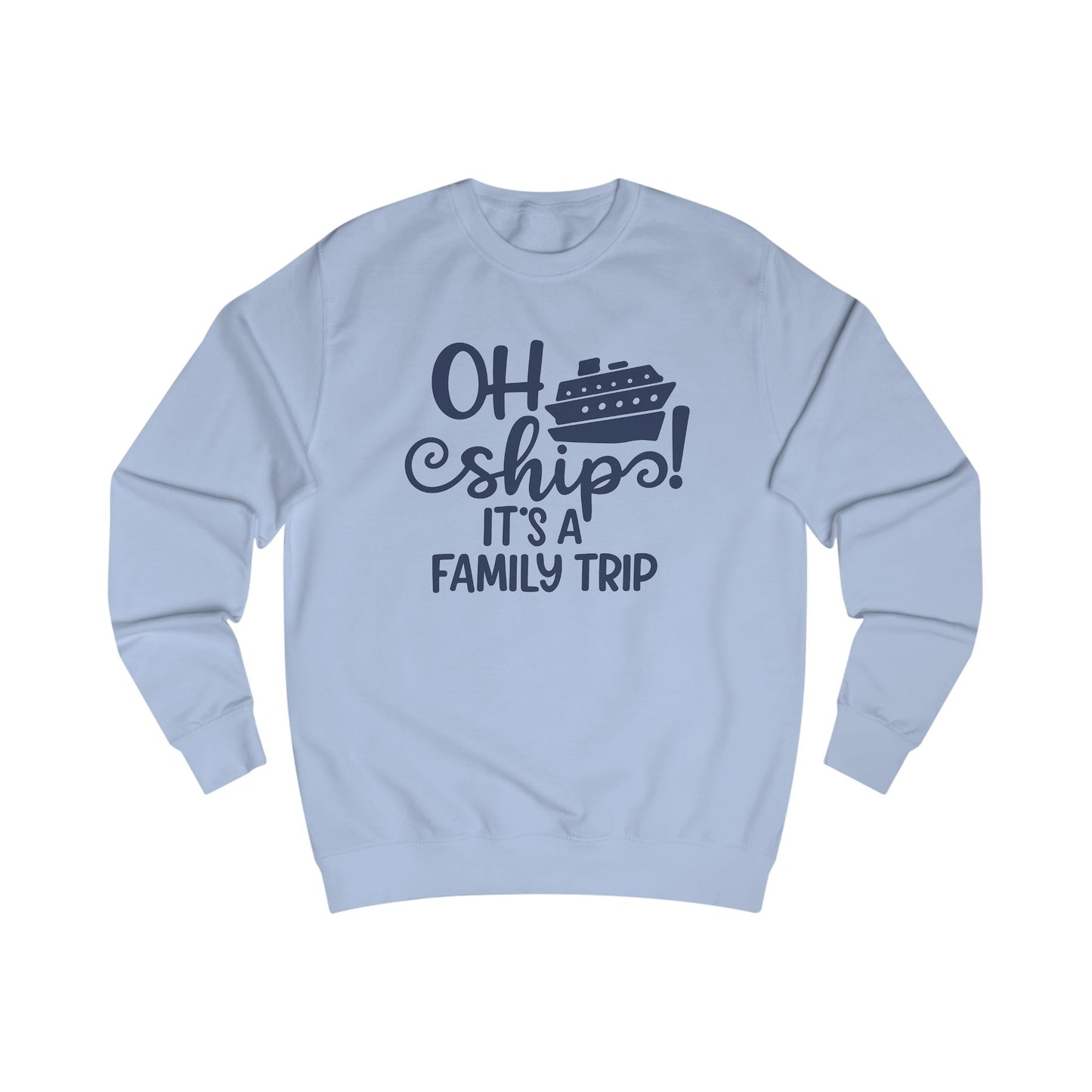 Family Trip Sweatshirt, Family Vacation Gift, Cruise Love Shirt, Travel Apparel, Oh Ship Sweatshirt