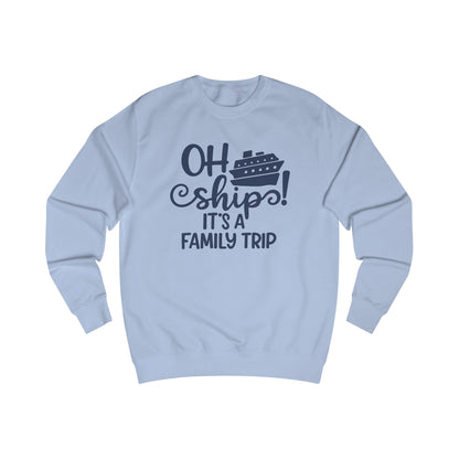 Family Trip Sweatshirt, Family Vacation Gift, Cruise Love Shirt, Travel Apparel, Oh Ship Sweatshirt