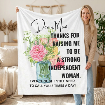 Mother’s Day Velveteen Plush Blanket, Buttery Soft!– “Dear Mom, Thanks for Raising Me to Be a Strong Independent Woman” Floral Throw