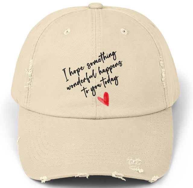Distressed Cap — "I hope something wonderful happens to you today" Heart Design