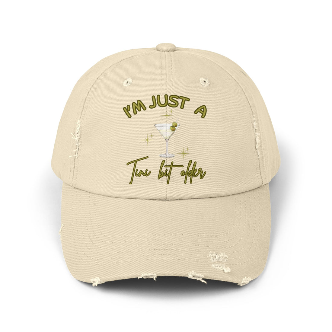 Vintage Distressed Cap —I'm Just a "Tini Bit Older"