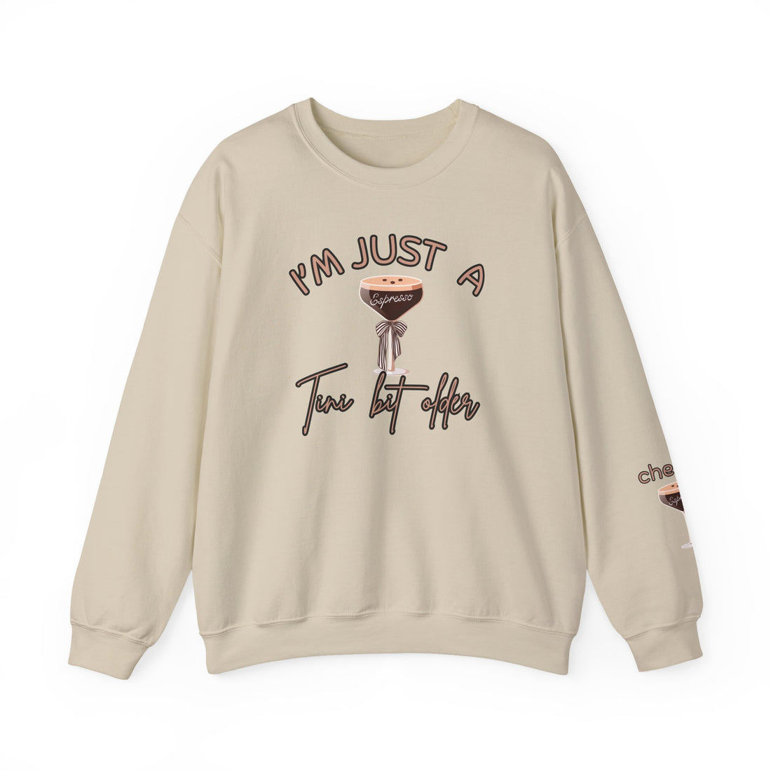 Espresso Martini | “I'm Just a Tini Bit Older” | Crewneck Sweatshirt