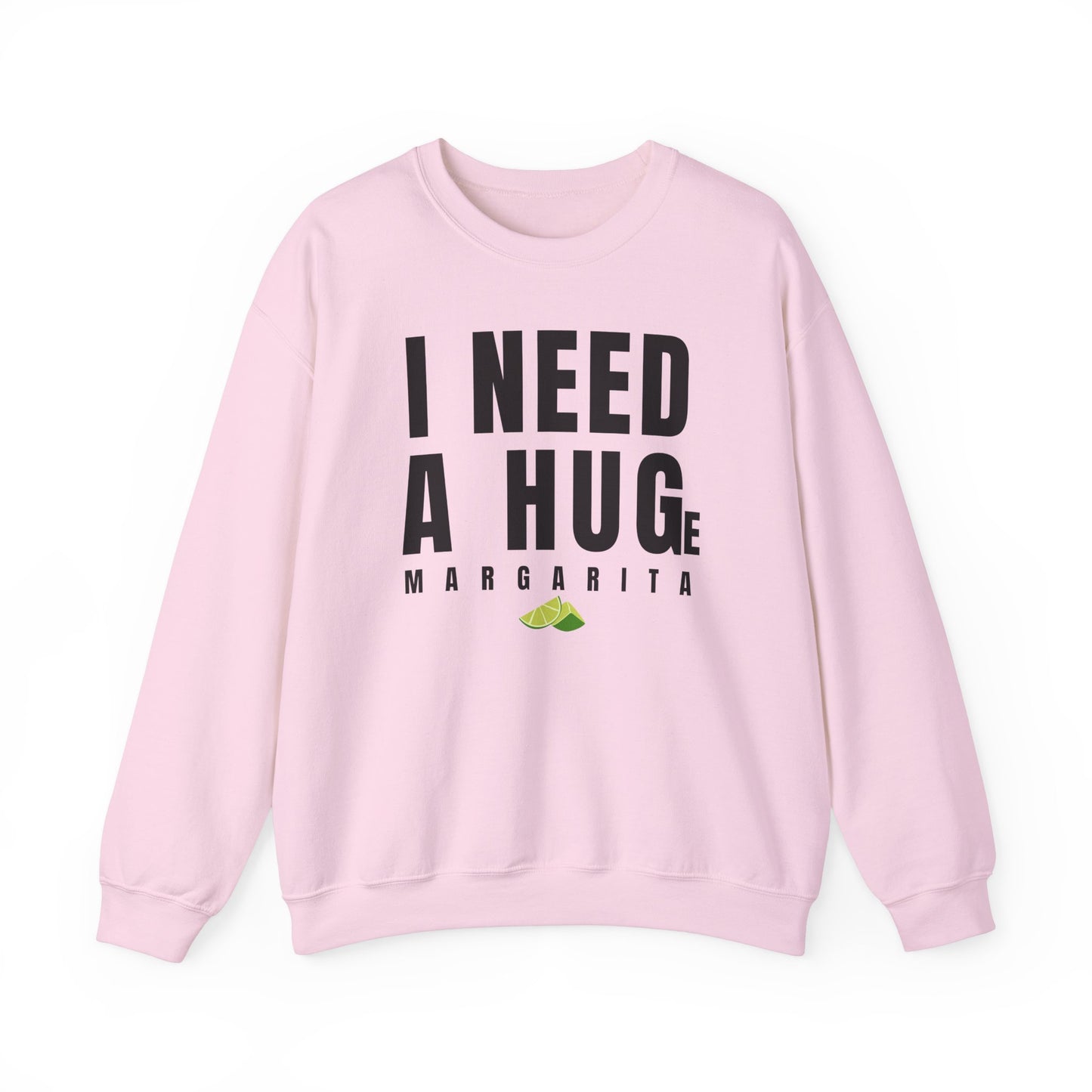 "I Need A Huge" Margarita Design Unisex Crewneck Sweatshirt