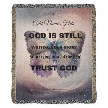 New Artwork Heirloom Woven Blanket/God Is Still Writing Your Story!