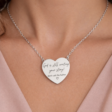 Engraved Heart Necklace —God is still writing your story! don't rush the Author