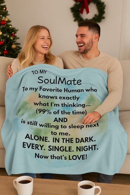 Soulmate Sherpa Blanket — Funny Romantic Quote "To My SoulMate... Now That's Love"
