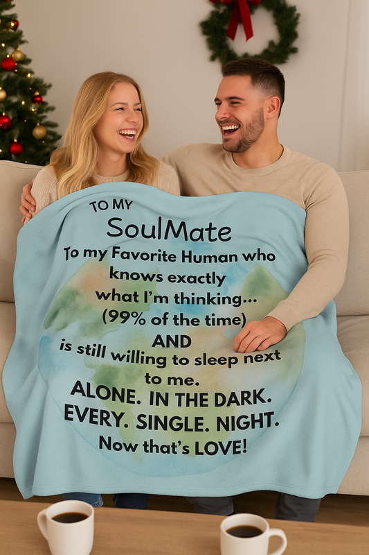 Soulmate Sherpa Blanket — Funny Romantic Quote "To My SoulMate... Now That's Love"