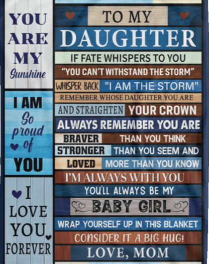 To My Daughter, Love Mom/If Fate Whispers To You/Plush Fleece |3 SIZES