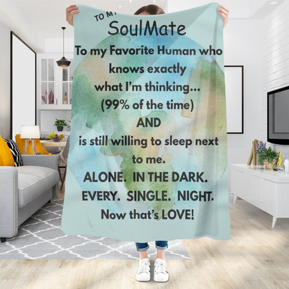 Soulmate Sherpa Blanket — Funny Romantic Quote "To My SoulMate... Now That's Love"