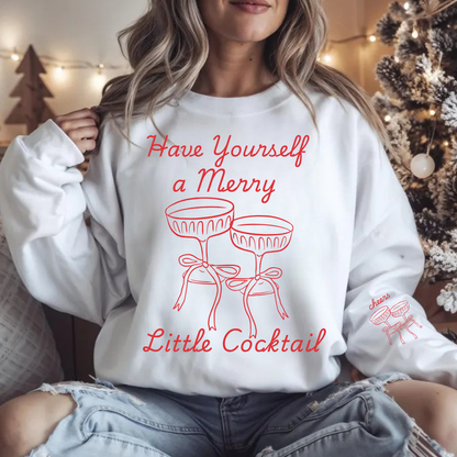 Have Yourself A Merry Little Christmas Cocktail/Crewneck Sweatshirt