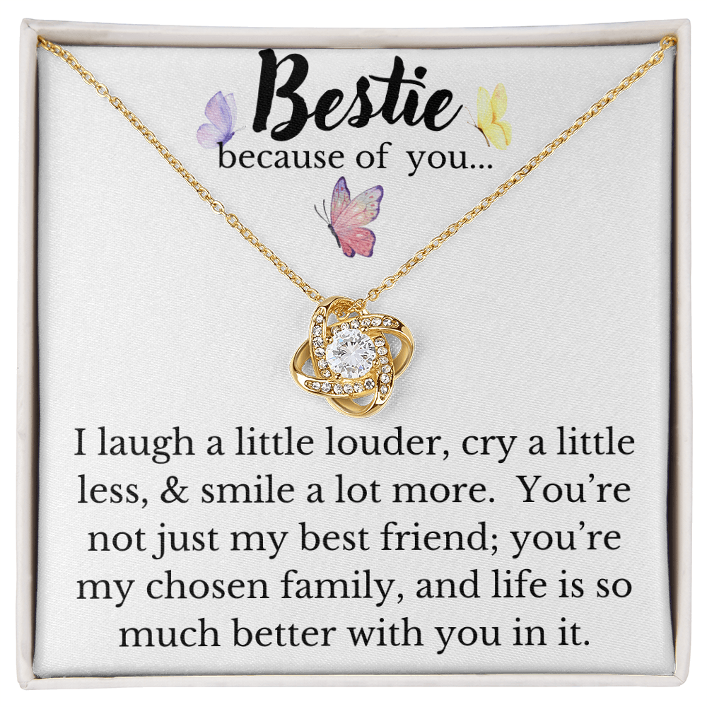 Bestie, because of you.../Love Knot Necklace