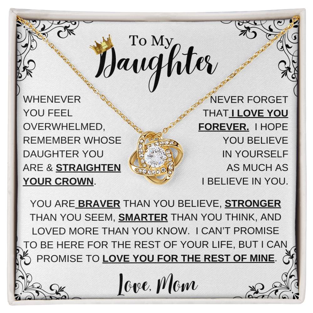 To My Daughter/Straighten your Crown/Love Knot Necklace