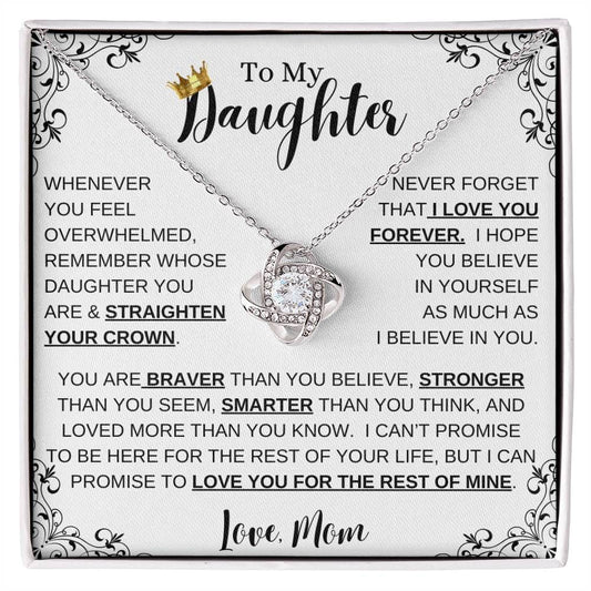 To My Daughter/Straighten your Crown/Love Knot Necklace