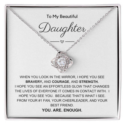To My Beautiful Daughter/You Are Enough/Love Knot Necklace