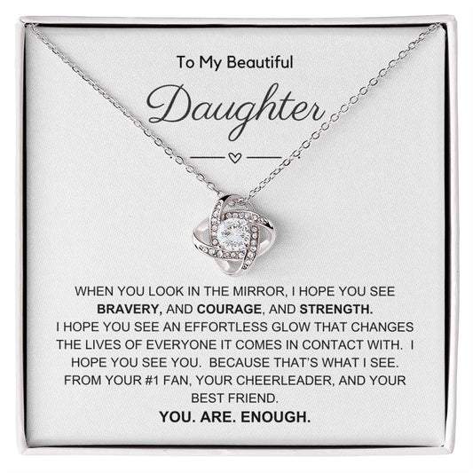 To My Beautiful Daughter/You Are Enough/Love Knot Necklace