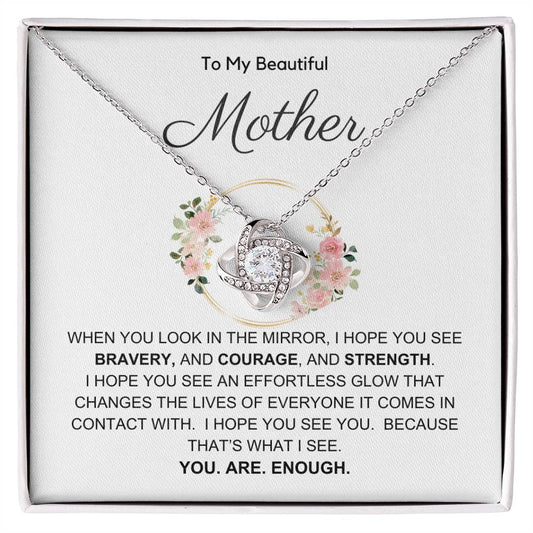 To My Beautiful Mother, You Are Enough/Love Knot Necklace