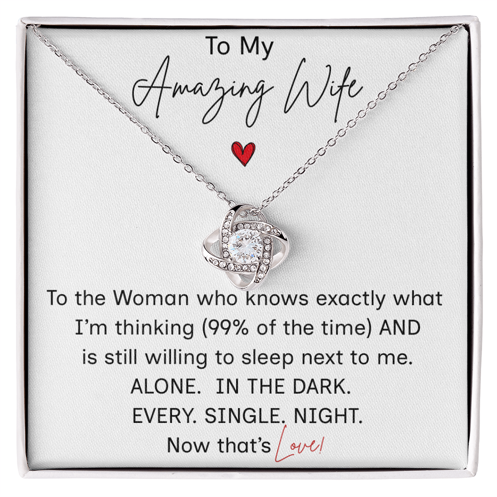 To My Amazing Wife/"Now That's Love"/Love Knot Necklace