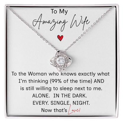 To My Amazing Wife/"Now That's Love"/Love Knot Necklace
