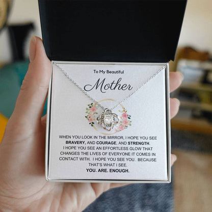 To My Beautiful Mother, You Are Enough/Love Knot Necklace