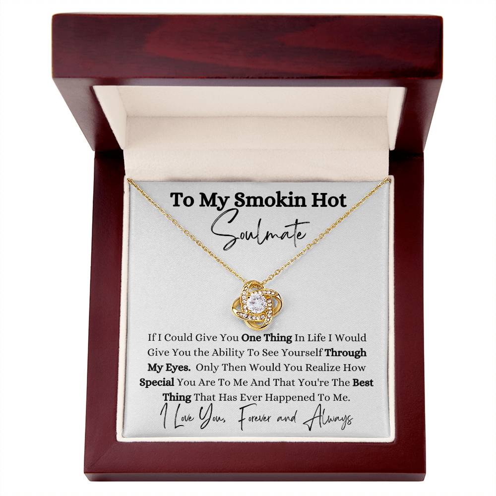 To My Smokin Hot Soulmate/Love Knot Necklace