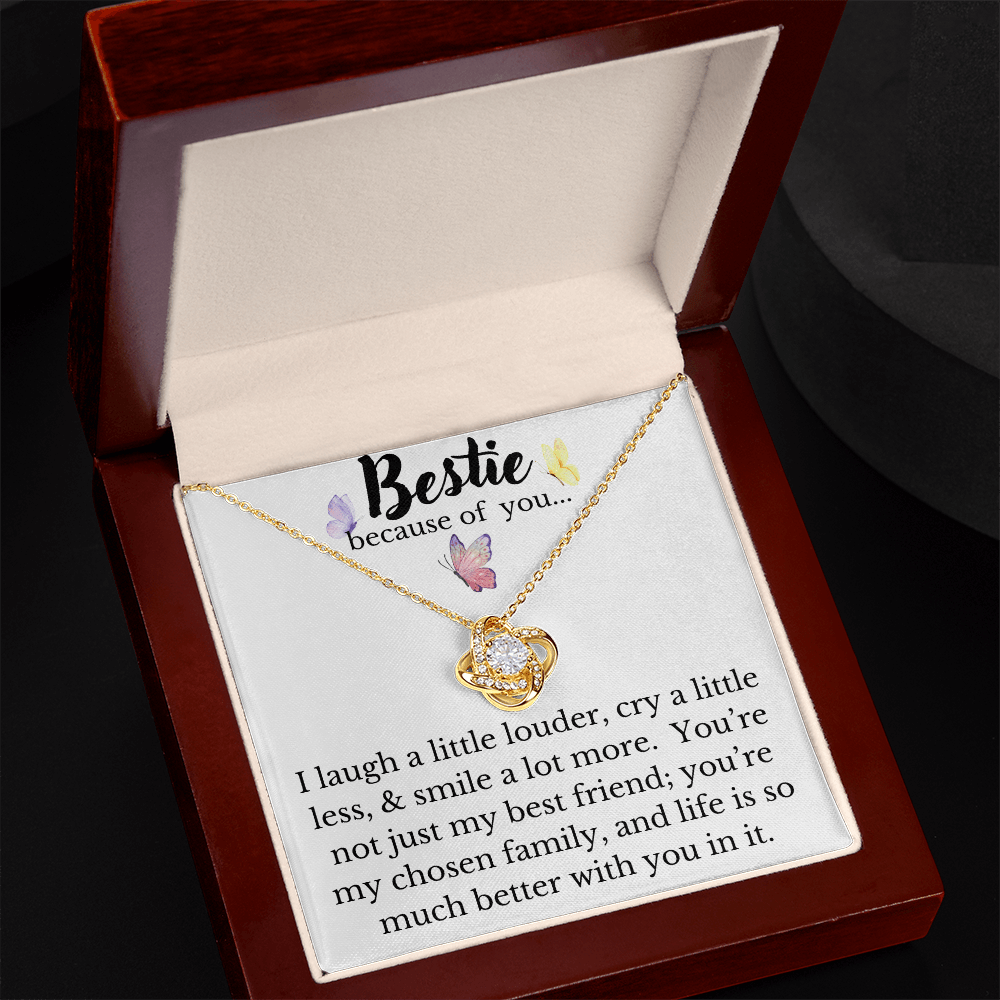 Bestie, because of you.../Love Knot Necklace