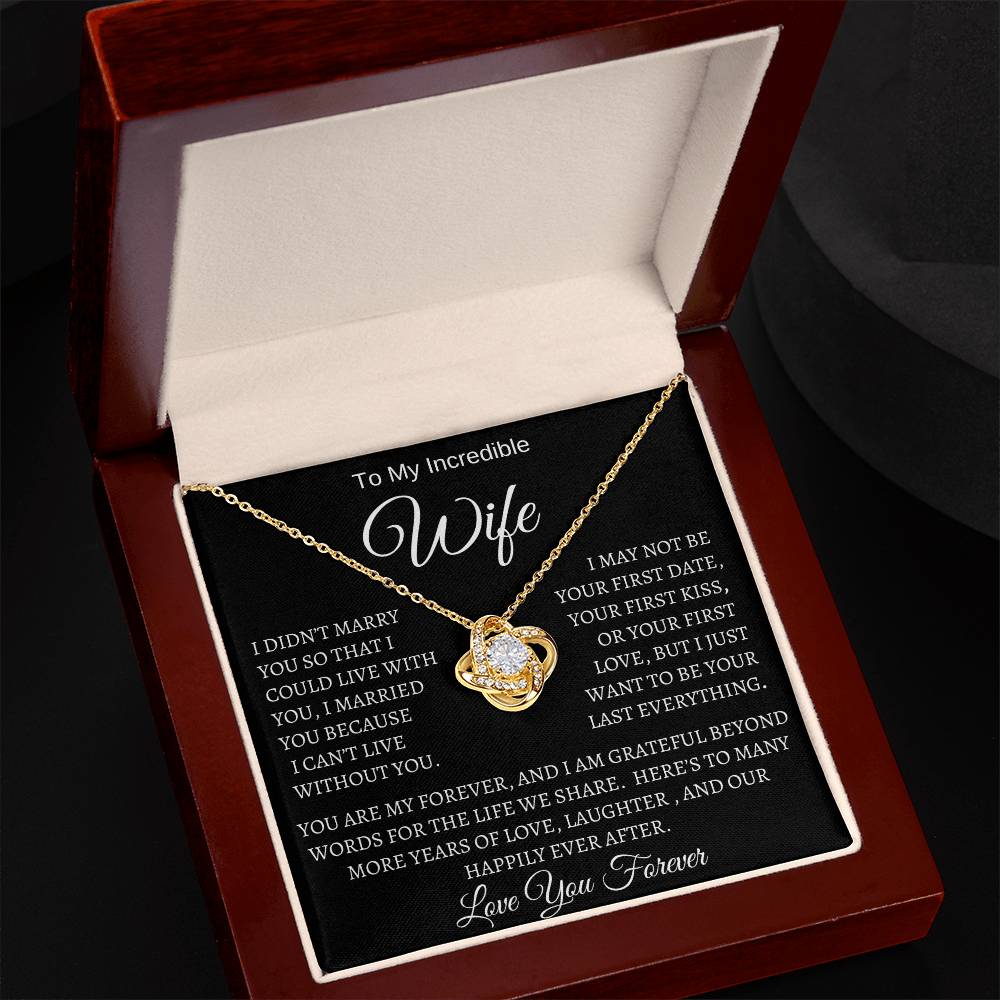 To My Incredible Wife/Love You Forever/Love Knot Necklace White or Yellow Gold