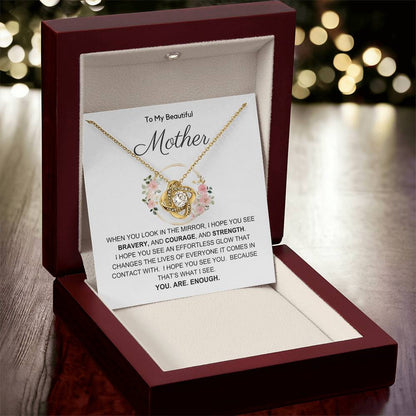 To My Beautiful Mother, You Are Enough/Love Knot Necklace