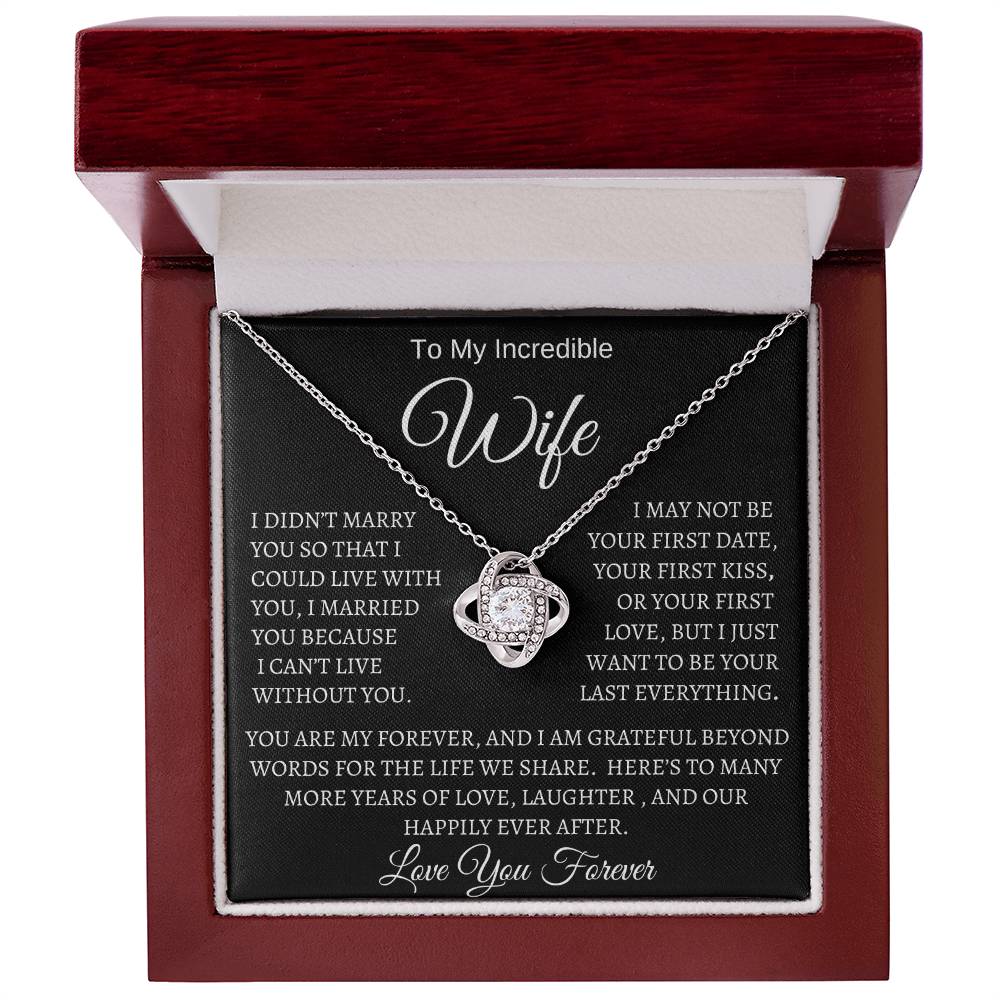 To My Incredible Wife/Love You Forever/Love Knot Necklace White or Yellow Gold