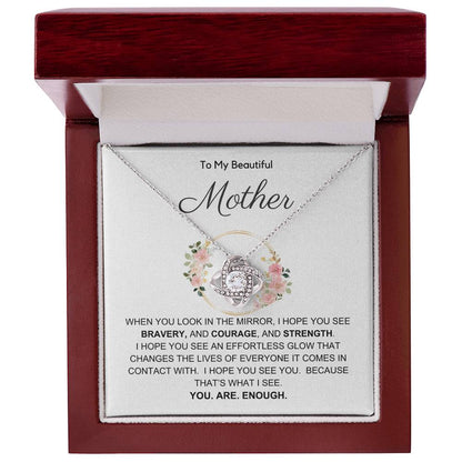 To My Beautiful Mother, You Are Enough/Love Knot Necklace