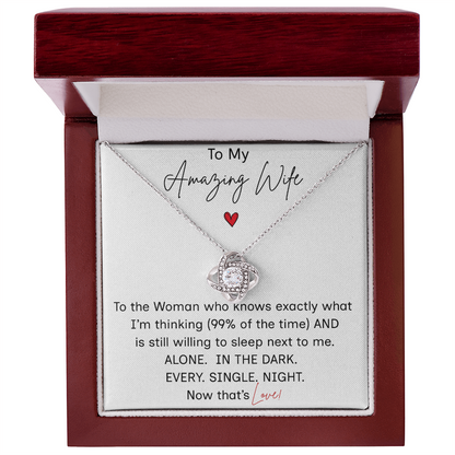 To My Amazing Wife/"Now That's Love"/Love Knot Necklace