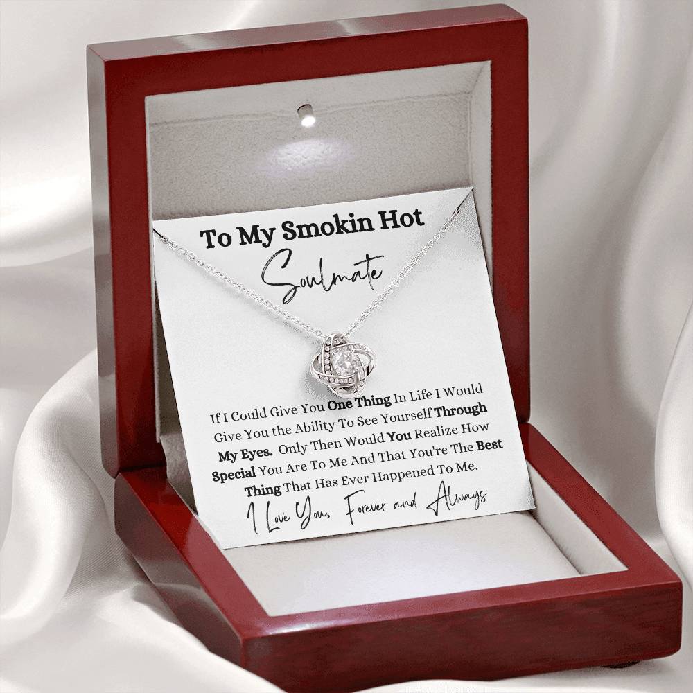 To My Smokin Hot Soulmate/Love Knot Necklace