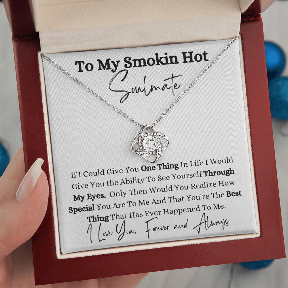 To My Smokin Hot Soulmate/Love Knot Necklace