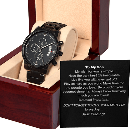 To My Son, Don't Forget To Call Your Mother!/Chronograph Watch.