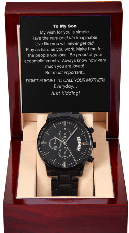 To My Son, Don't Forget To Call Your Mother!/Chronograph Watch.