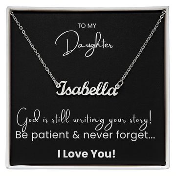 To My Daughter/God is still writing your story!/Customized Name Necklace
