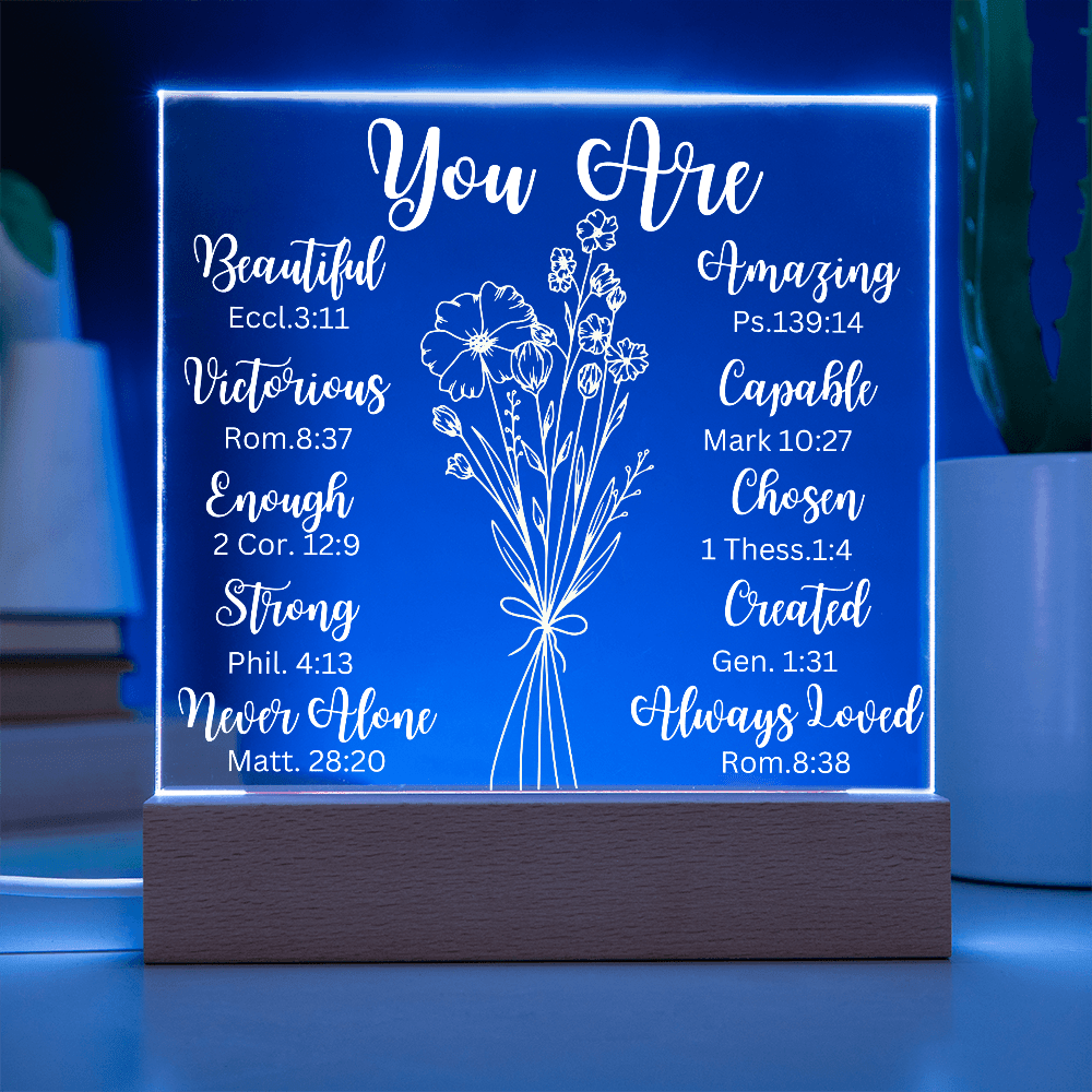 You Are....Premium Square Acrylic Plaque/Choice of USB plug-in OR  Cordless, Battery operated