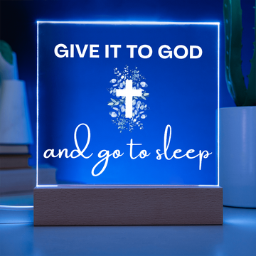 GIVE IT TO GOD AND GO TO SLEEP/NIGHT LIGHT/ACCENT LIGHT
