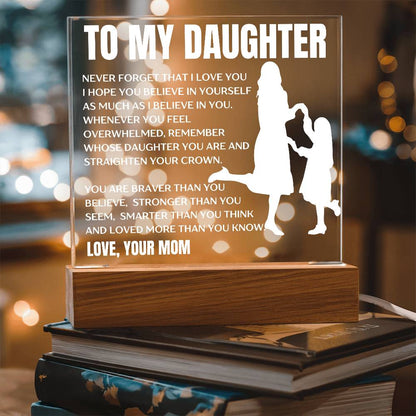 To My Daughter, Love Mom/Premium Acrylic Plaque w/ LED Wooden Base/Choose: Plug-in OR Cordless