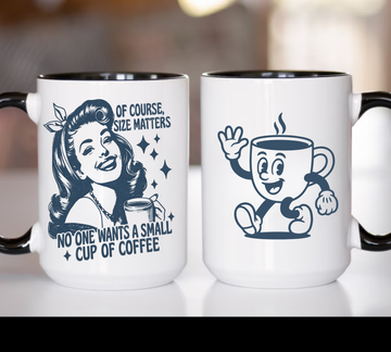 Calling All Coffee Lovers--Vintage Style "Of Course Size Matters"/Coffee Mug(15 oz)