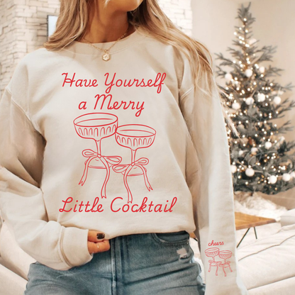 Have Yourself A Merry Little Christmas Cocktail/Crewneck Sweatshirt