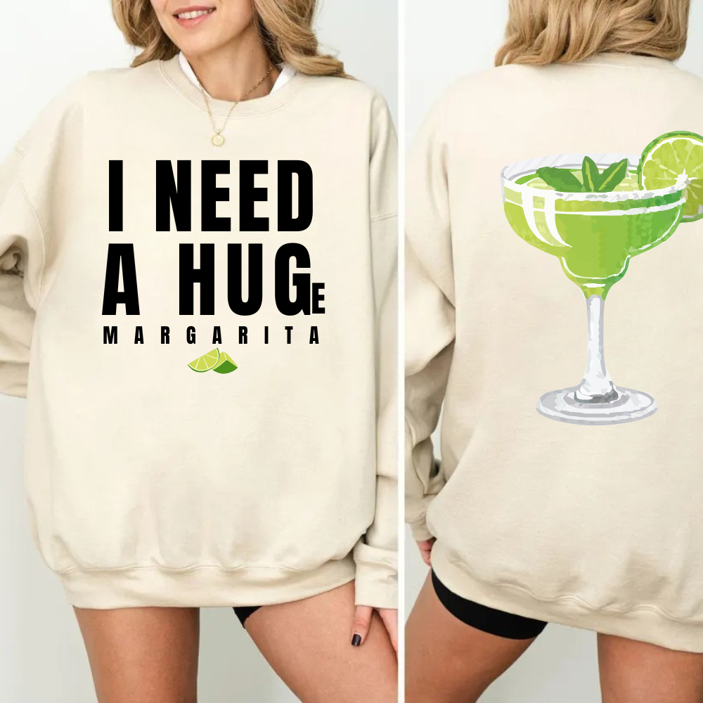 "I Need A Huge" Margarita Design Unisex Crewneck Sweatshirt