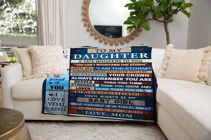 To My Daughter, Love Mom/If Fate Whispers To You/Plush Fleece |3 SIZES