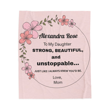 ⏰ Mother's Day is May 10th — Order by May 1st to guarantee delivery in time!"SUPER SOFT Velveteen Personalized To My Daughter Blanket from Mom – Strong Beautiful Unstoppable – Custom Name Daughter Gift – Mother’s Day Gift for Daughter Plush Blanket
