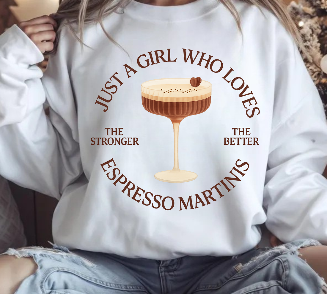 "Just A Girl Who Loves Espresso Martinis" Crewneck Sweatshirt